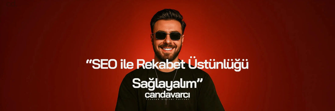 SEO Danışmanı: İşletmeler İçin Dijital Başarı Anahtarı - Can Davarcı - Trusted Digital Partner